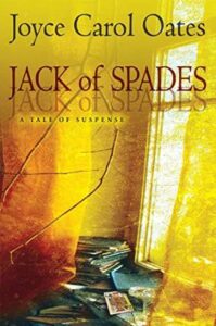Jack of Spades_A Tale of Suspense, by Joyce Carol Oates